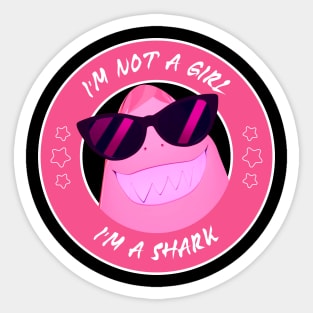 I'm not a Girl I'm a Shark Sticker